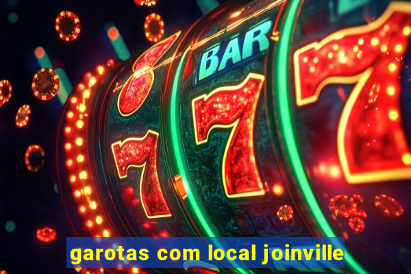 garotas com local joinville